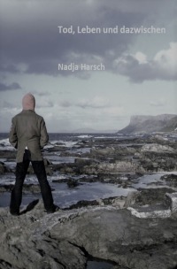 Tod, Leben und dazwischen - Nadja Harsch