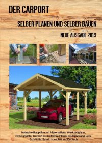 Der Carport - Selber planen und selber bauen Neue Ausgabe 2019 - Sonja Weinand, Patrick Weinand-Diez