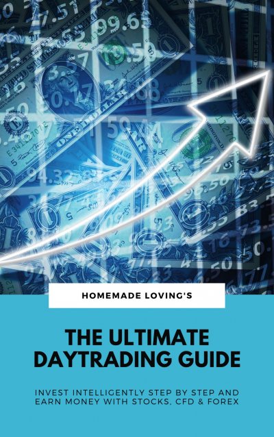 'The Ultimate Daytrading Guide: Invest Intelligently Step by Step And Earn Money With Stocks, CFD & Forex'-Cover