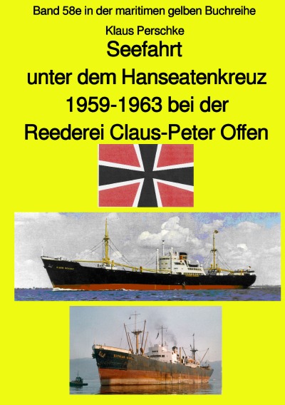 'Seefahrt unter dem Hanseatenkreuz – 1959-1963 bei der Reederei Claus-Peter Offen'-Cover