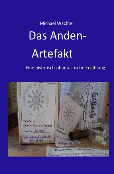 'Cover von Das Anden-Artefakt. Eine historisch-phantastische Erzählung'-Cover
