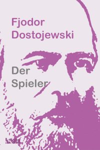 Der Spieler - Fjodor Dostojewski