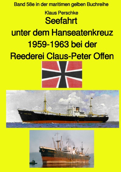 'Seefahrt unter dem Hanseatenkreuz – 1959-1963 bei der Reederei Claus-Peter Offen – Farbversion'-Cover