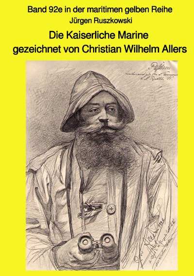 'Cover von Die Kaiserliche Marine gezeichnet von Christian Wilhelm Allers – Band 92e in der maritimen gelben Reihe'-Cover