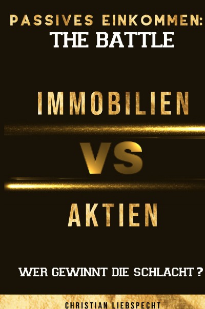 'Passives Einkommen: The Battle – Immobilien vs. Aktien'-Cover