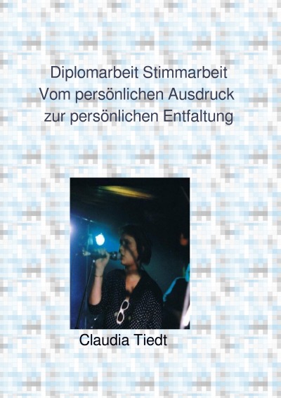 'Diplomarbeit Stimmarbeit vom persönlichen Ausdruck zur persönlichen Entfaltung'-Cover