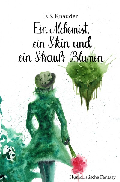 'Cover von Ein Alchemist, ein Stein und ein Strauß Blumen'-Cover