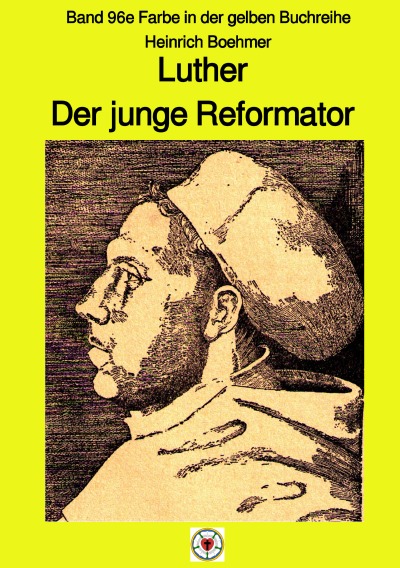 'Luther – Der junge Reformator – Band 96e Farbe in der gelben Reihe bei Jürgen Ruszkowski'-Cover