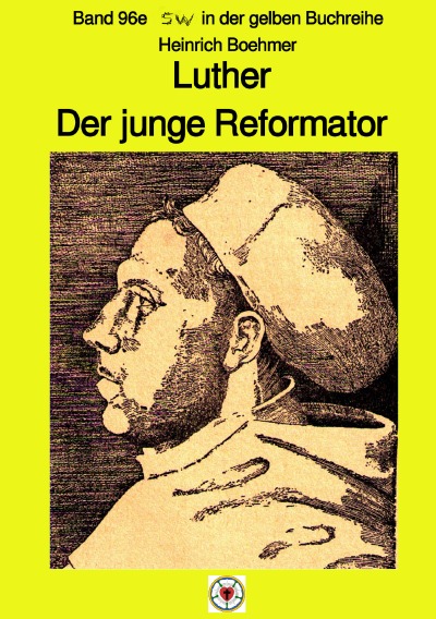 'Cover von Luther – Der junge Reformator – Band 96e sw in der gelben Reihe bei Jürgen Ruszkowski'-Cover