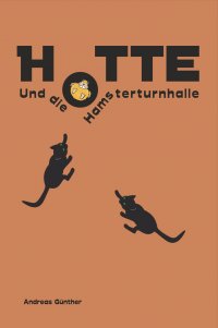Hotte und die Hamsterturnhalle - Andreas Günther, Heiko Günther