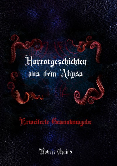 'Cover von Horrorgeschichten aus dem Abyss – Erweiterte Gesamtausgabe'-Cover