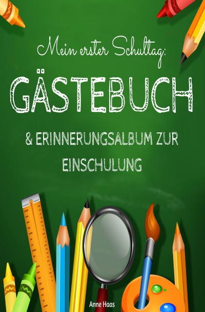 'Cover von Mein erster Schultag:  Gästebuch & Erinnerungsalbum zur Einschulung Eintragbuch Buch Geschenk zum Schulanfang für Schulkinder Schultüte und Schulanfänger'-Cover