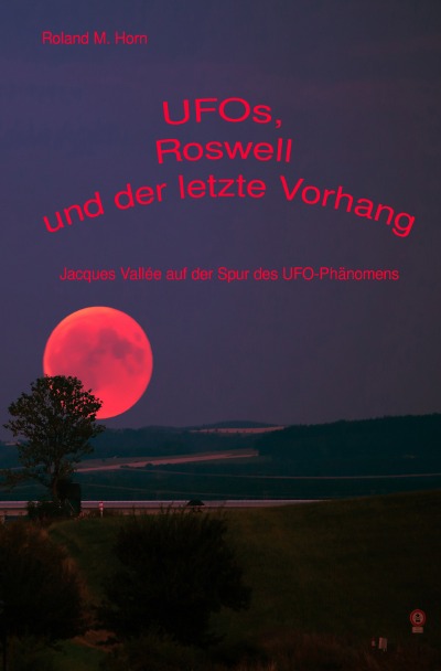 'Cover von UFOs, Roswell und der letzte Vorhang:  Jacques Vallée auf der Spur des UFO-Phänomens'-Cover