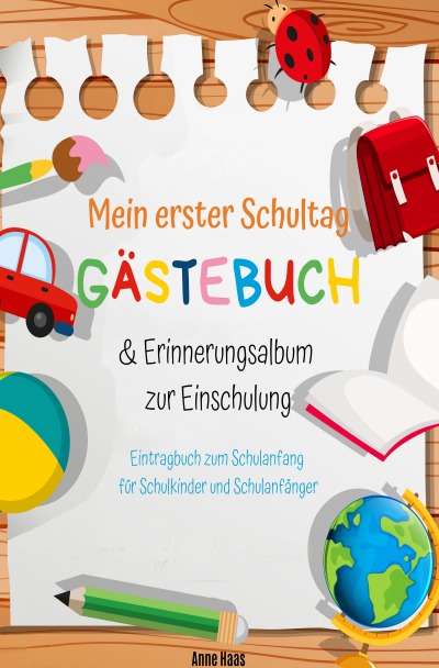 'Cover von Mein erster Schultag: Gästebuch & Erinnerungsalbum zur Einschulung Eintragbuch zum Schulanfang für Schulkinder und Schulanfänger'-Cover