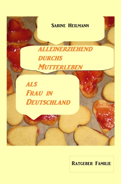 'Cover von alleinerziehend durchs Mutterleben, als Frau in Deutschland'-Cover