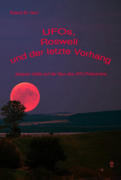 'Cover von UFOs, Roswell und der letzte Vorhang:  Jacques Vallée auf der Spur des UFO-Phänomens'-Cover