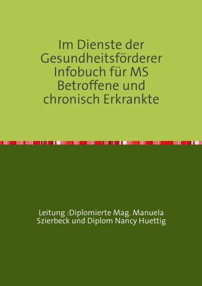 'Cover von Im Dienste der Gesundheitsförderer Infobuch für MS Betroffene und chronisch Erkrankte'-Cover