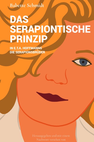 'Das serapiontische Prinzip in E.T.A. Hoffmanns >>Die Serapionsbrüder>>'-Cover