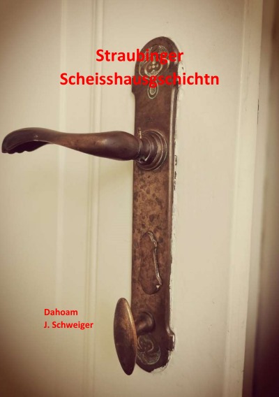 'Cover von Straubinger Scheisshausgschichtn'-Cover