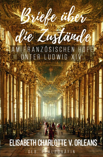 'Cover von Briefe über die Zustände am französischen Hofe unter Ludwig XIV.'-Cover