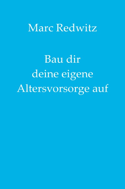 'Cover von Bau dir deine eigene Altersvorsorge auf'-Cover