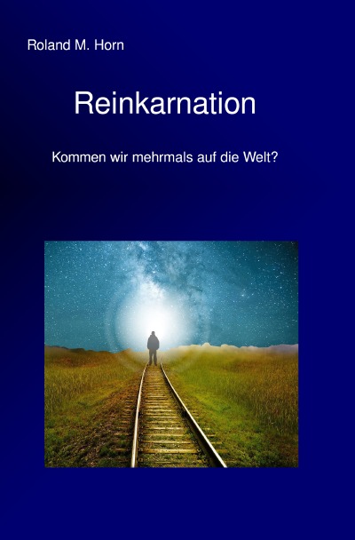 'Reinkarnation – Kommen wir mehrmals auf die Welt?'-Cover