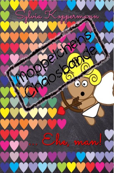 'Cover von Moppelchens Chaosbande …Ehe, man!'-Cover