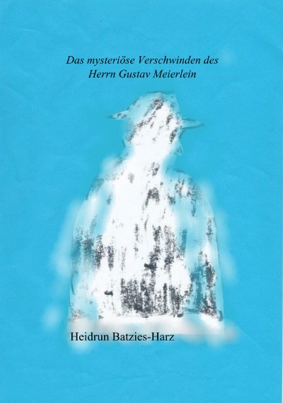 'Cover von Das mysteriöse Verschwinden des Herrn Gustav Meierlein'-Cover