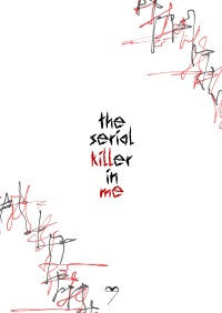 the serial killer in me - Alex Blaschke, Alex Blaschke