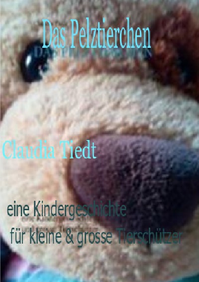 'Cover von Das Pelztierchen eine Geschichte für kleine Tierschützer'-Cover