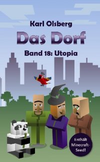 Das Dorf Band 18: Utopia - Karl Olsberg