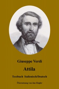 Attila: Italienisch/Deutsch - Giuseppe Verdi, Jan Ziegler