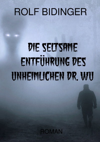 'Cover von DIE SELTSAME ENTFÜHRUNG DES UNHEIMLICHEN DR. WU'-Cover