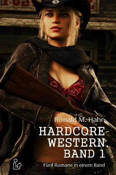 'Cover von HARDCORE-WESTERN, BAND 1 – FÜNF ROMANE IN EINEM BAND'-Cover