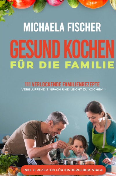 'Cover von Gesund kochen für die Familie: 111 verlockende Familienrezepte'-Cover
