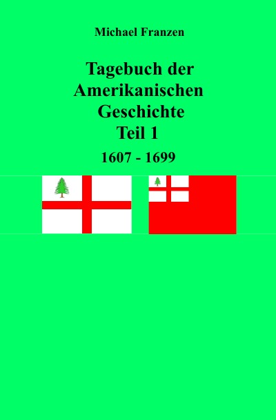 'Tagebuch der Amerikanischen Geschichte Teil 1, 1607 – 1699'-Cover