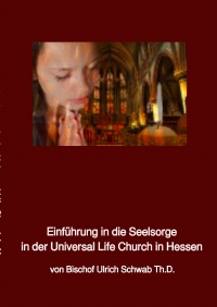 Einführung in die Seelsorge - Th.D. Bischof Ulrich Schwab - Bischof Ulrich Schwab Th.D.