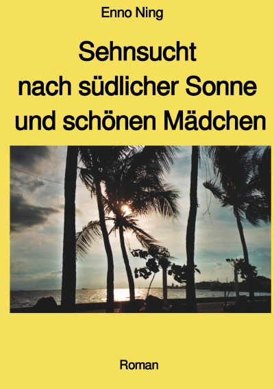 'Cover von Sehnsucht nach südlicher Sonne und schönen Mädchen'-Cover