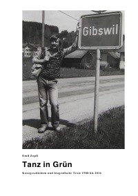 Tanz in Grün - Kurzgeschichten und biografische Texte 1988 bis 2016 - Emil Zopfi