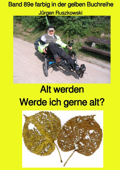 'Cover von Alt werden – Werde ich gerne alt? – Band 89e farbig in der gelben Buchreihe aus Rissen bei Jürgen Ruszkowski'-Cover