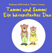 Tammi und Sammi - Ein bärenstarkes Duo - Stephanie Gottschalk