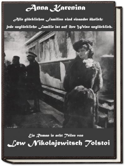 'Cover von Anna Karenina oder „Alle glücklichen Familien sind einander ähnlich; jede unglückliche Familie ist auf ihre Weise unglücklich.“'-Cover