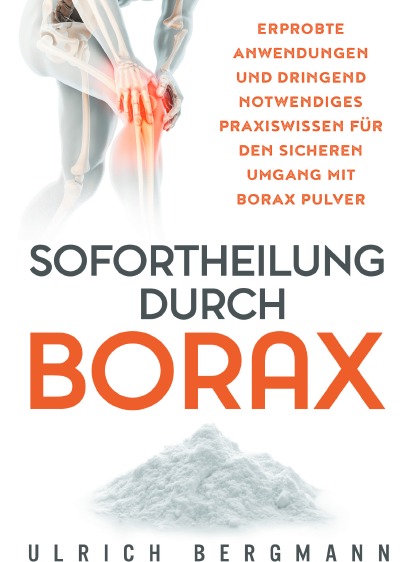 'Sofortheilung durch Borax: Erprobte Anwendungen und dringend notwendiges Praxiswissen für den sicheren Umgang mit Borax Pulver'-Cover