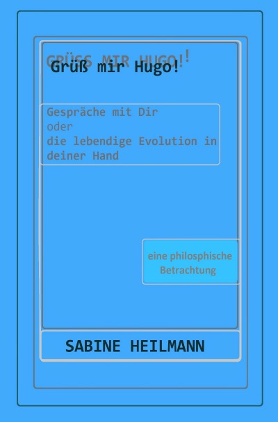 'Cover von Grüß mir Hugo! – Die lebendige Evolution in deiner Hand'-Cover