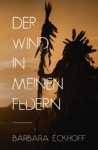 Der Wind in meinen Federn - Barbara Eckhoff