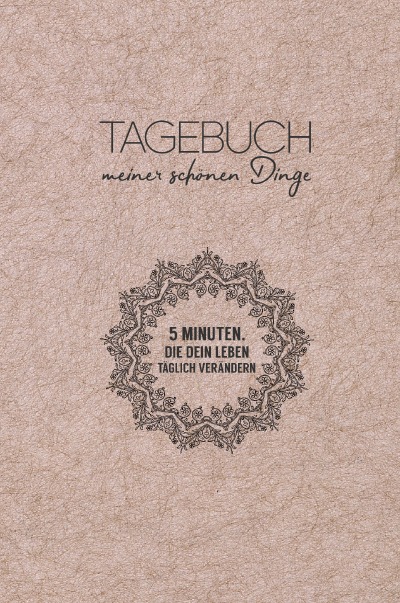 'Cover von Tagebuch meiner schönen Dinge (Cappuccino)'-Cover