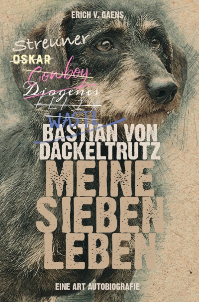 'Cover von Bastian von Dackeltrutz – Meine sieben Leben'-Cover