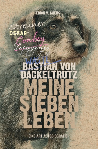 'Bastian von Dackeltrutz – Meine sieben Leben'-Cover