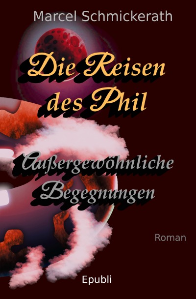 'Cover von Die Reisen des Phil – Außergewöhnliche Begegnungen'-Cover