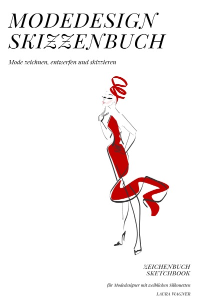 'Cover von Modedesign Skizzenbuch Mode zeichnen, entwerfen und skizzieren Zeichenbuch Sketchbook für Modedesigner mit weiblichen Silhouetten'-Cover
